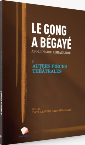 Le Gong a Bégayé et autres pièces théâtrales