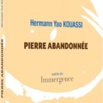 Pierre Abandonnée suivie de Immergence
