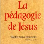 La Pédagogie de Jésus : "Mettez-vous à mon école"
