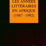 Les années littéraires en Afrique (1987-1992) - Tome 2