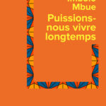 Puissions-nous vivre longtemps