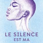 Le Silence est ma langue natale