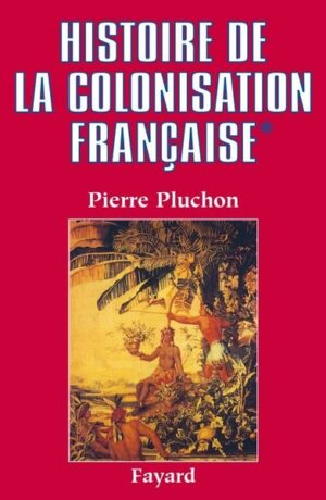Histoire de la colonisation française - Le premier empire colonial-Des origines à la Restauration