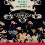 Un océan, deux mers, trois continents