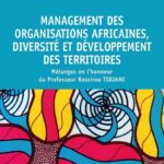 Management des organisations africaines, diversité et développement des territoires - Mélanges en l'honneur du Professeur Bassirou Tidjani