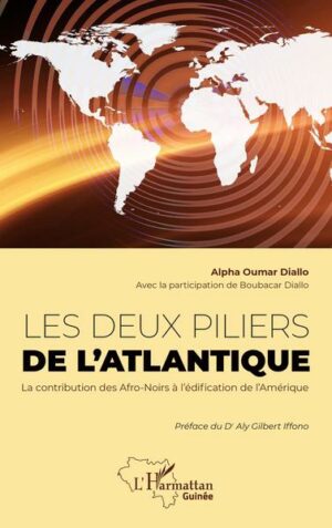 Les deux piliers de l'Atlantique - La contribution des Afro-Noirs édification de l'Amérique