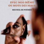 Rendez-vous avec moi-même ou Mots des maux - Recueil de poèmes
