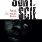 Sort Scié - Portrait d'un rescapé de crise