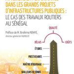 Atteindre la performance dans les grands projets d'infrastructures publiques - Le cas des travaux routiers au Sénégal