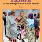 Patapa ou les loufoqueries d'un roi maudit - Roman