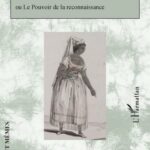 La négresse - ou Le pouvoir de la reconnaissance