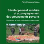 Développement solidaire et accompagnement des groupements paysans - Capitalisation de 20 ans d'expérience du CEFADES en RDC