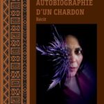 Autobiographie d'un chardon