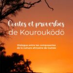 Contes et proverbes de Kourouködö - Dialogue entre les composantes de la culture africaine de Guinée