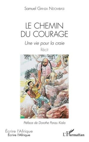 Le chemin du courage - Une vie pour la craie. Récit