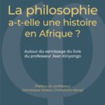 La philosophie a-t-elle une histoire en Afrique ? - Autour du vernissage du livre du professeur Jean Kinyongo