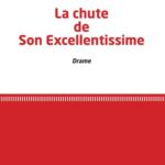 La chute de Son Excellentissime - Drame