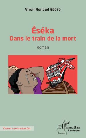 Éséka - Dans le train de la mort - Roman