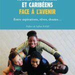Jeunes africains et caribéens face avenir - Entre aspirations, rêves, doutes...
