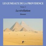 Les jumeaux de la providence. Roman Tome 3 - La révélation