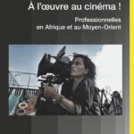 œuvre au cinéma ! - Professionnelles en Afrique et au Moyen-Orient