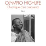OLYMPIO HIGHLIFE - Chronique d'un assassinat