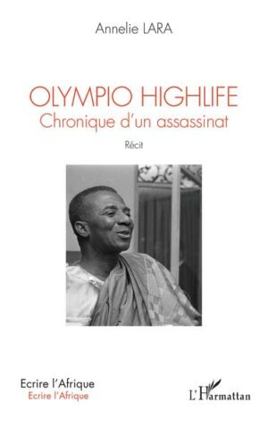 OLYMPIO HIGHLIFE - Chronique d'un assassinat