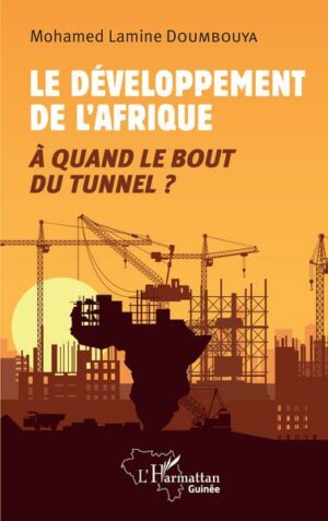 Le développement de l'Afrique - A quand le bout du tunnel ?