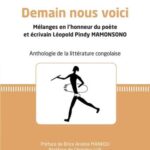 Demain nous voici - Mélanges en l'honneur du poète et écrivain Léopold Pindy MAMONSONO - Anthologie de la littérature congolaise