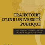 Trajectoire d'une université publique - Des pionniers racontent l'histoire de Gaston Berger de Saint-Louis