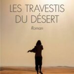 Les travestis du désert - Roman