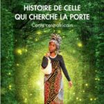 Histoire de celle qui cherche la porte. Conte centrafricain