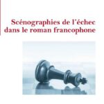 Scénographies de l'échec dans le roman francophone