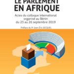 LE PARLEMENT EN AFRIQUE Actes du colloque international organisé au Bénin du 23 au 26 septembre 2019