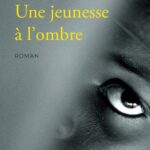 Une jeunesse à l'ombre - Roman