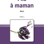 Fils à maman. Récit. Tome 1