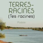 Terres-Racines (Tes racines) - Poésie
