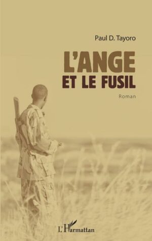 L'Ange et le fusil. Roman
