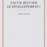 Faut-il refuser le développement ?
