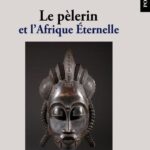 Le pèlerin et l'Afrique Eternelle