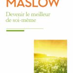 Devenir le meilleur de soi-même. Besoins fondamentaux, motivation et personnalité