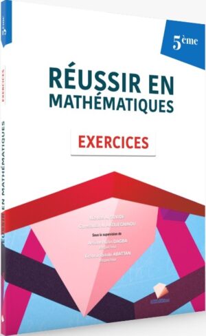 Réussir en Mathématiques 5ème Exercices