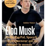 Elon Musk. Tesla, PayPal, SpaceX, l’entrepreneur qui va changer le monde