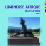 Lumineuse Afrique - Graines d'ébène Tome 1