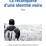 La Reconquête d'une identité noire - Essai