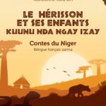 Le hérisson et ses enfants kuunu nda ngay izay - Contes du Niger - Bilingue français-zarma