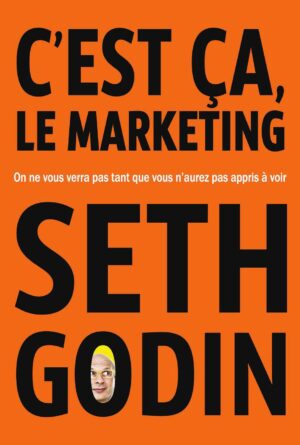 C’est ça, le marketing