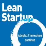 Lean Startup. Adoptez l’innovation continue