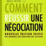 Comment réussir une négociation. Nouvelle édition suivie des réponses aux questions des lecteurs