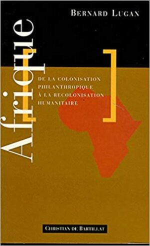 AFRIQUE COLONISATION PHILANTHROPIQUE RECOLONISATION
